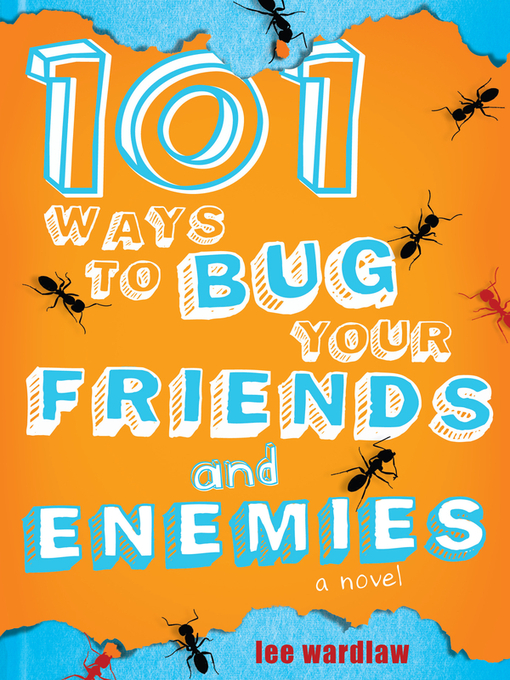 Title details for 101 Ways to Bug Your Friends and Enemies by Lee Wardlaw - Wait list